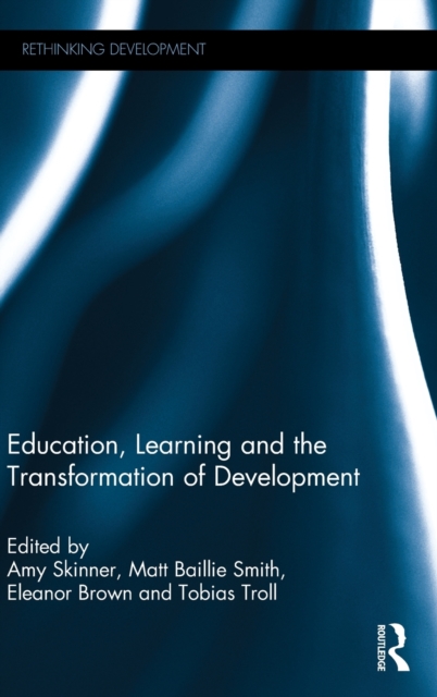 Education, Learning and the Transformation of Development, Hardback Book