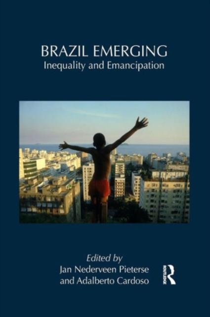Brazil Emerging : Inequality and Emancipation, Paperback / softback Book