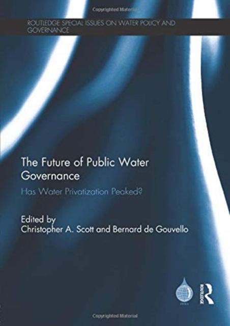 The Future of Public Water Governance : Has Water Privatization Peaked?, Paperback / softback Book