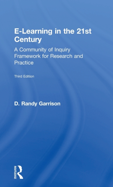 E-Learning in the 21st Century : A Community of Inquiry Framework for Research and Practice, Hardback Book