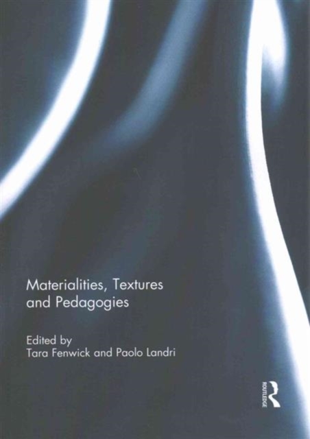 Materialities, Textures and Pedagogies, Paperback / softback Book