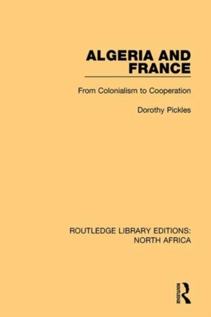 Algeria and France : From Colonialism to Cooperation, Paperback / softback Book