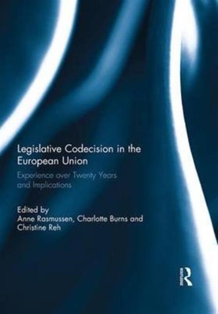 Legislative Codecision in the European Union : Experience over Twenty Years and Implications, Paperback / softback Book