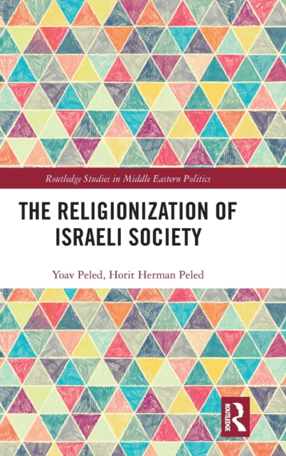 The Religionization of Israeli Society, Hardback Book