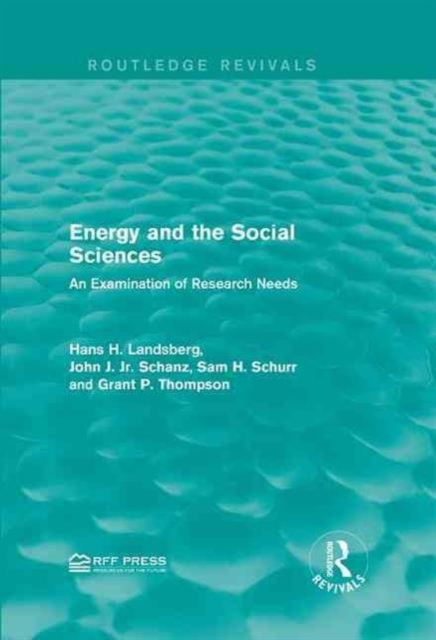 Energy and the Social Sciences : An Examination of Research Needs, Hardback Book