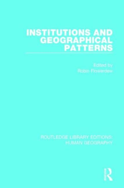 Institutions and Geographical Patterns, Hardback Book