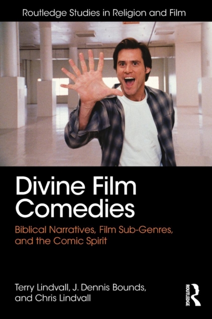 Divine Film Comedies : Biblical Narratives, Film Sub-Genres, and the Comic Spirit, Paperback / softback Book