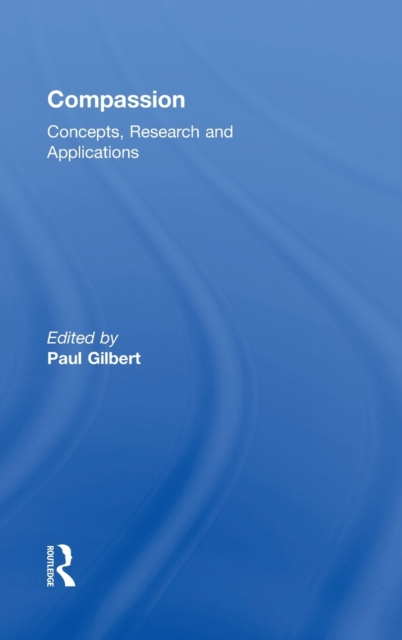 Compassion : Concepts, Research and Applications, Hardback Book