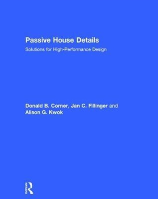 Passive House Details : Solutions for High-Performance Design, Hardback Book