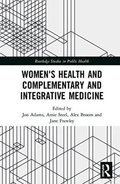 Women's Health and Complementary and Integrative Medicine, Hardback Book