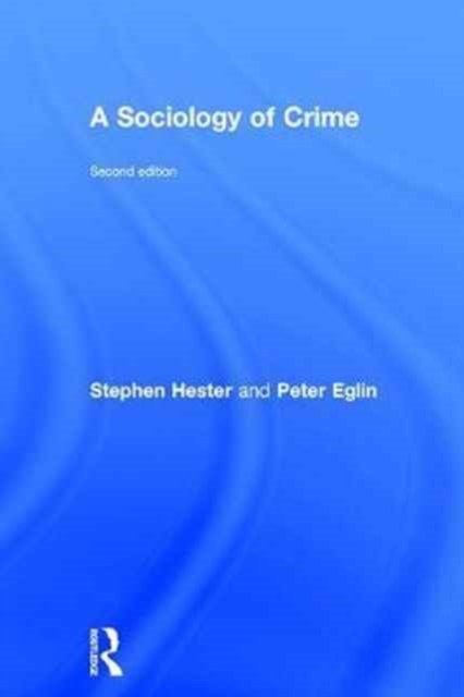 A Sociology of Crime : Second edition, Hardback Book