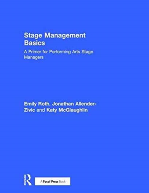 Stage Management Basics : A Primer for Performing Arts Stage Managers, Hardback Book