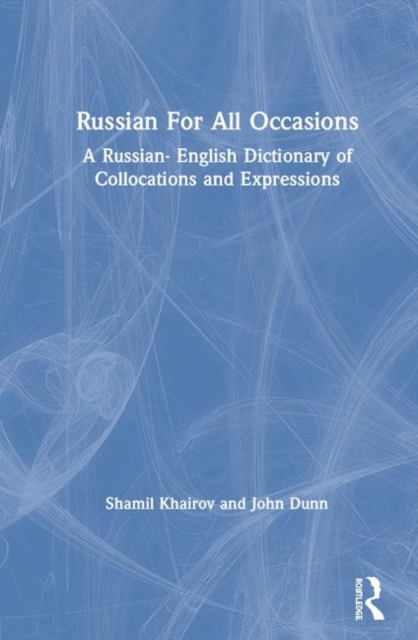 Russian For All Occasions : A Russian-English Dictionary of Collocations and Expressions, Hardback Book