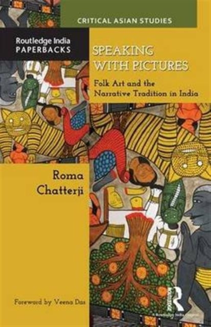 Speaking with Pictures : Folk Art and the Narrative Tradition in India, Paperback / softback Book