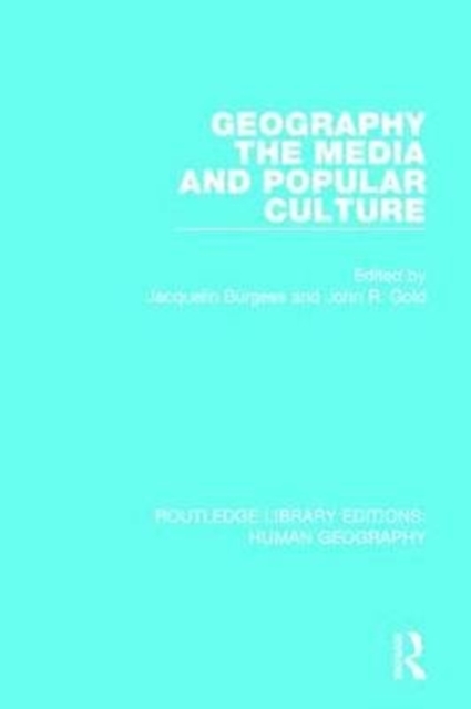 Geography, The Media and Popular Culture, Paperback / softback Book