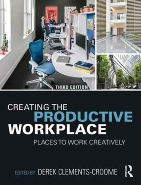 Creating the Productive Workplace : Places to Work Creatively, Hardback Book
