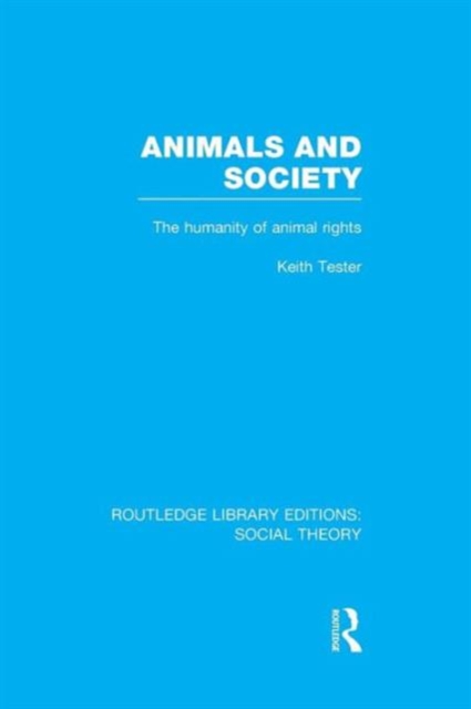 Animals and Society : The Humanity of Animal Rights, Paperback / softback Book