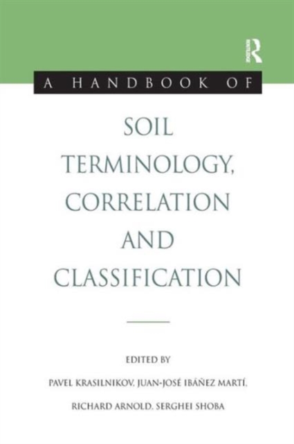 A Handbook of Soil Terminology, Correlation and Classification, Paperback / softback Book
