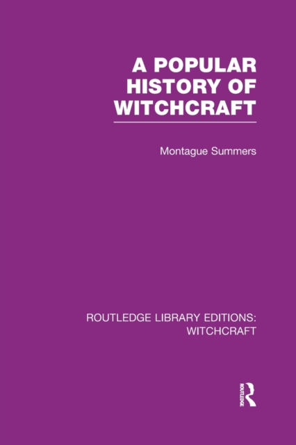 A Popular History of Witchcraft (RLE Witchcraft), Paperback / softback Book
