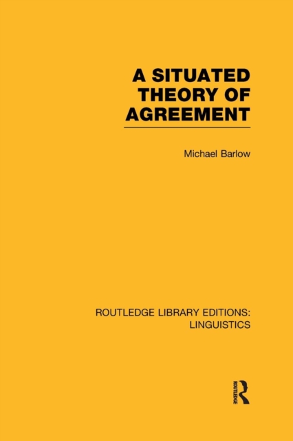 A Situated Theory of Agreement (RLE Linguistics B: Grammar), Paperback / softback Book
