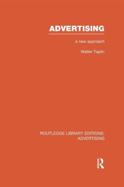 Advertising A New Approach (RLE Advertising), Paperback / softback Book