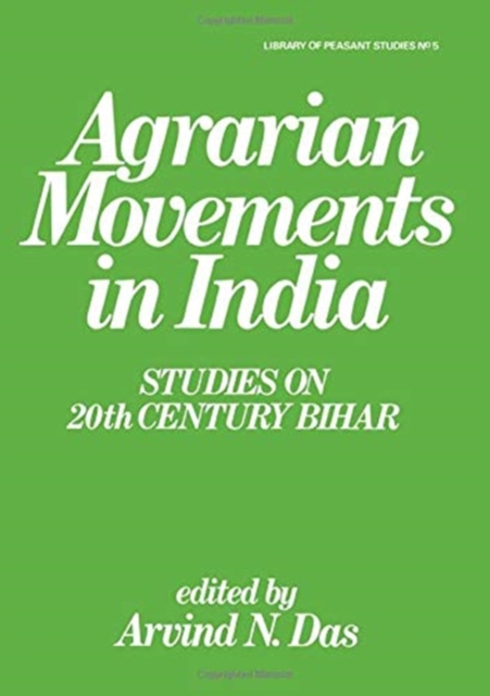 Agrarian Movements in India : Studies on 20th Century Bihar, Paperback / softback Book