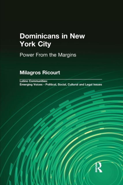Dominicans in New York City : Power From the Margins, Paperback / softback Book