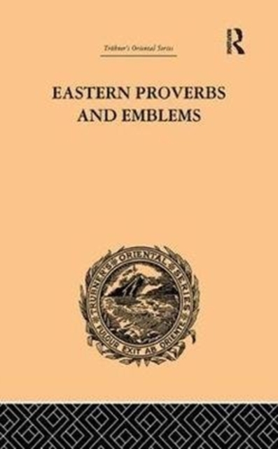 Eastern Proverbs and Emblems : Illustrating Old Truths, Paperback / softback Book