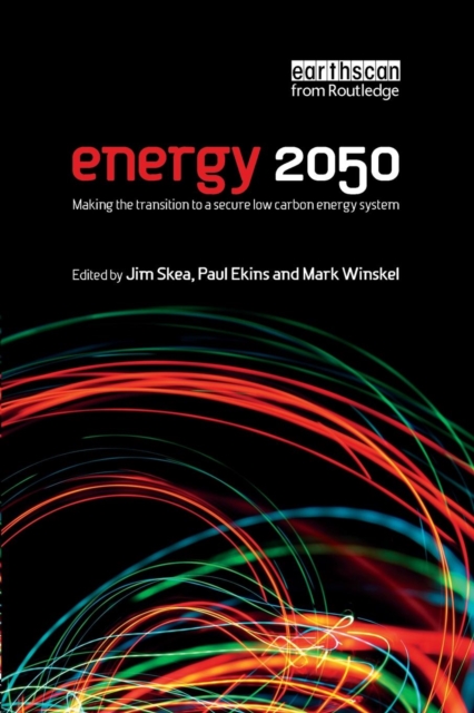 Energy 2050 : Making the Transition to a Secure Low-Carbon Energy System, Paperback / softback Book