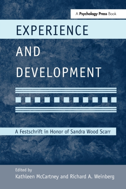 Experience and Development : A Festschrift in Honor of Sandra Wood Scarr, Paperback / softback Book