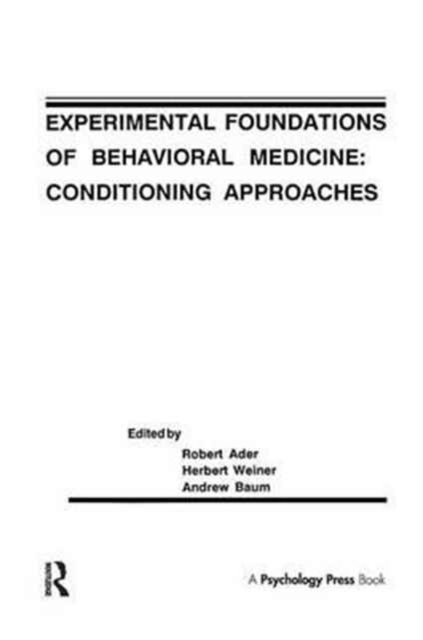 Experimental Foundations of Behavioral Medicines : Conditioning Approaches, Paperback / softback Book