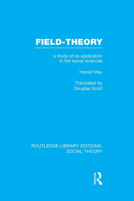 Field-theory : A Study of its Application in the Social Sciences, Paperback / softback Book