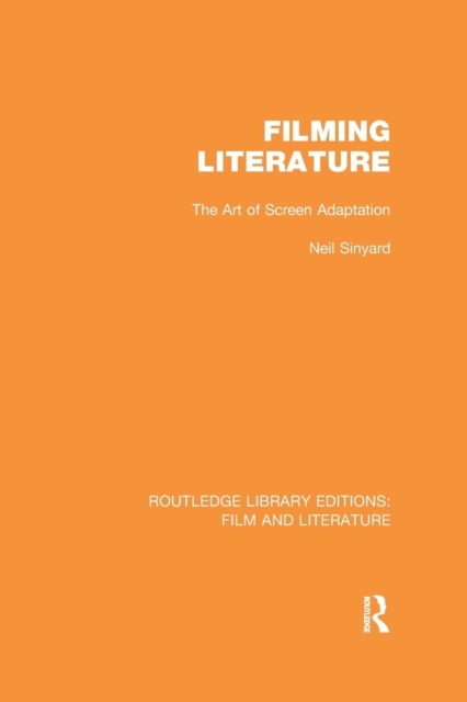 Filming Literature : The Art of Screen Adaptation, Paperback / softback Book