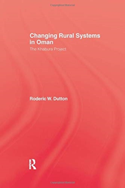 Changing Rural Systems In Oman : The Khabura Project, Paperback / softback Book