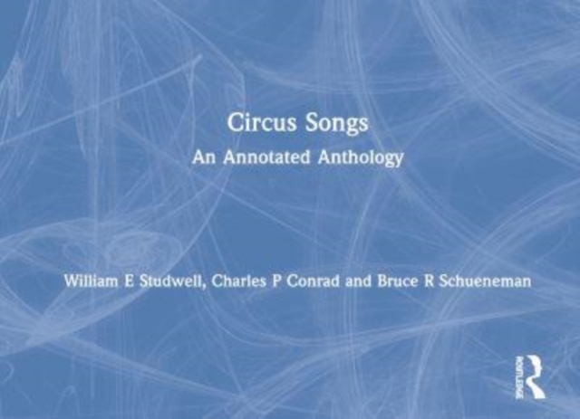 Circus Songs : An Annotated Anthology, Paperback / softback Book