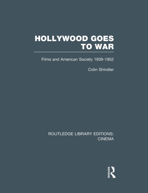 Hollywood Goes to War : Films and American Society, 1939-1952, Paperback / softback Book