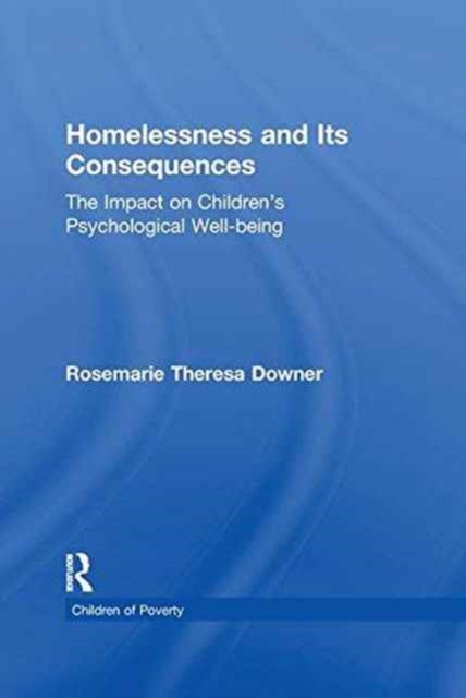 Homelessness and Its Consequences : The Impact on Children's Psychological Well-being, Paperback / softback Book