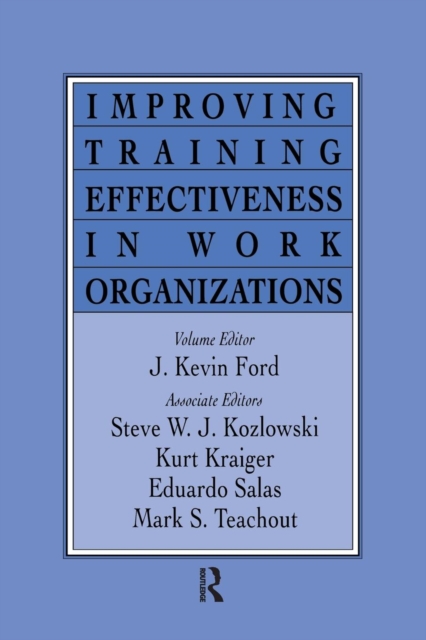 Improving Training Effectiveness in Work Organizations, Paperback / softback Book