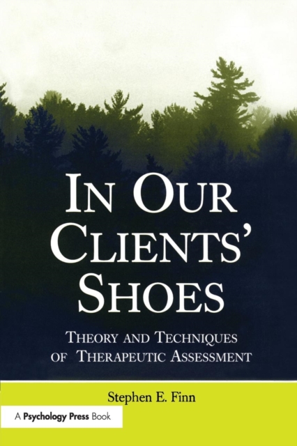 In Our Clients' Shoes : Theory and Techniques of Therapeutic Assessment, Paperback / softback Book