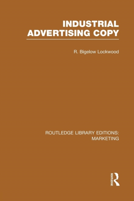 Industrial Advertising Copy (RLE Marketing), Paperback / softback Book