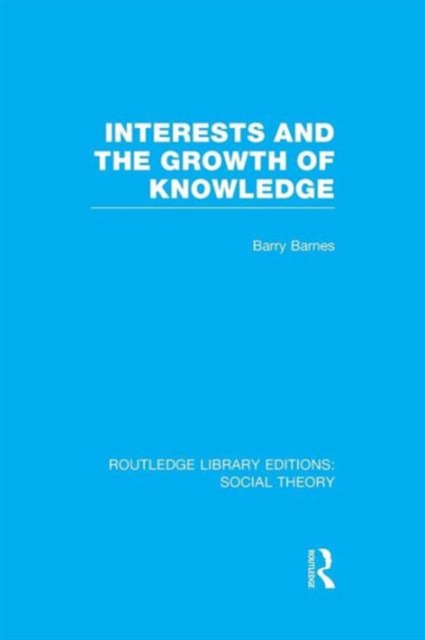 Interests and the Growth of Knowledge, Paperback / softback Book