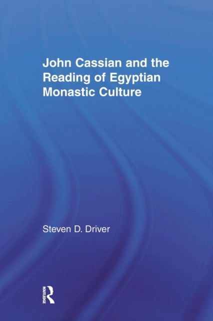 John Cassian and the Reading of Egyptian Monastic Culture, Paperback / softback Book