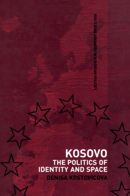 Kosovo : The Politics of Identity and Space, Paperback / softback Book