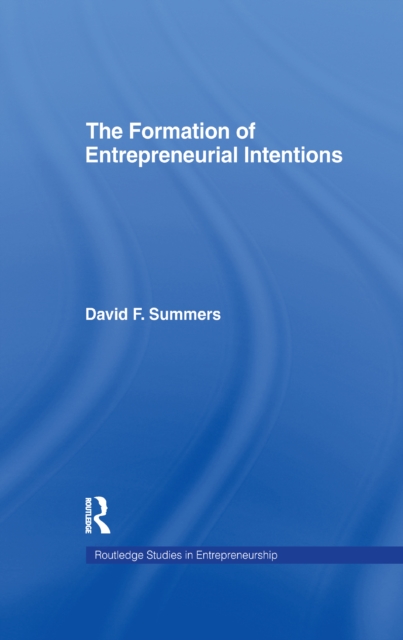 Forming Entrepreneurial Intentions : An Empirical Investigation of Personal and Situational Factors, Paperback / softback Book