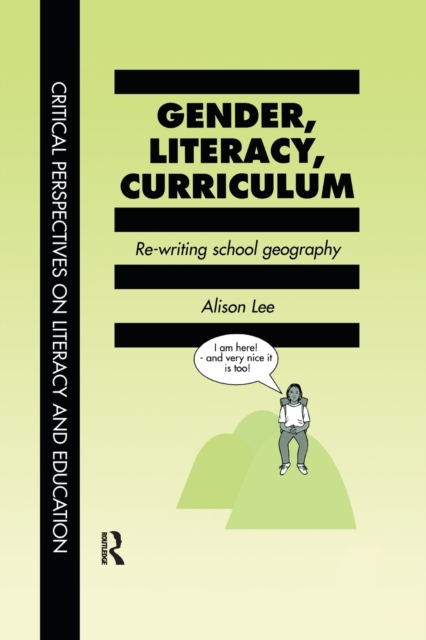 Gender, Literacy, Curriculum : Rewriting School Geography, Paperback / softback Book