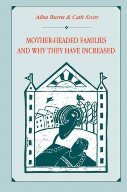 Mother-headed Families and Why They Have Increased, Paperback / softback Book