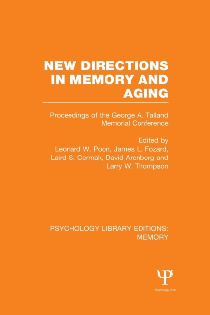 New Directions in Memory and Aging (PLE: Memory) : Proceedings of the George A. Talland Memorial Conference, Paperback / softback Book