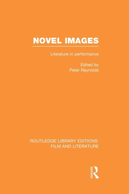 Novel Images : Literature in Performance, Paperback / softback Book