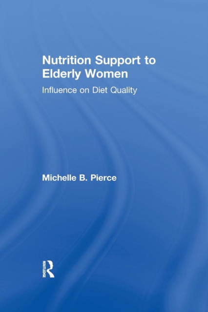 Nutrition Support to Elderly Women : Influence on Diet Quality, Paperback / softback Book