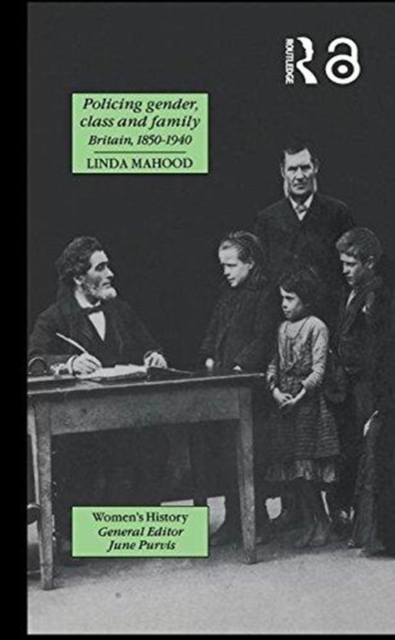 Policing Gender, Class And Family In Britain, 1800-1945, Paperback / softback Book